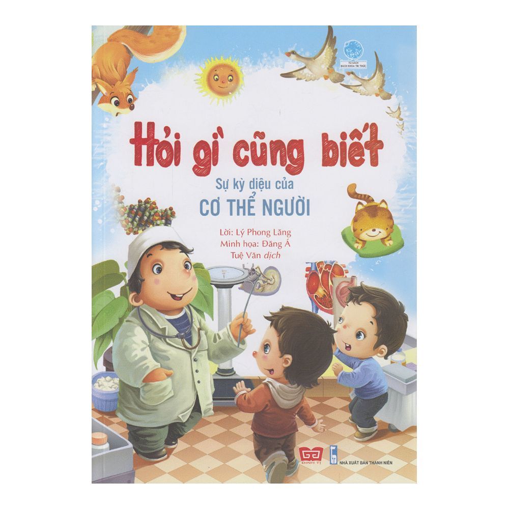  Hỏi Gì Cũng Biết - Sự Kỳ Diệu Của Cơ Thể Người 