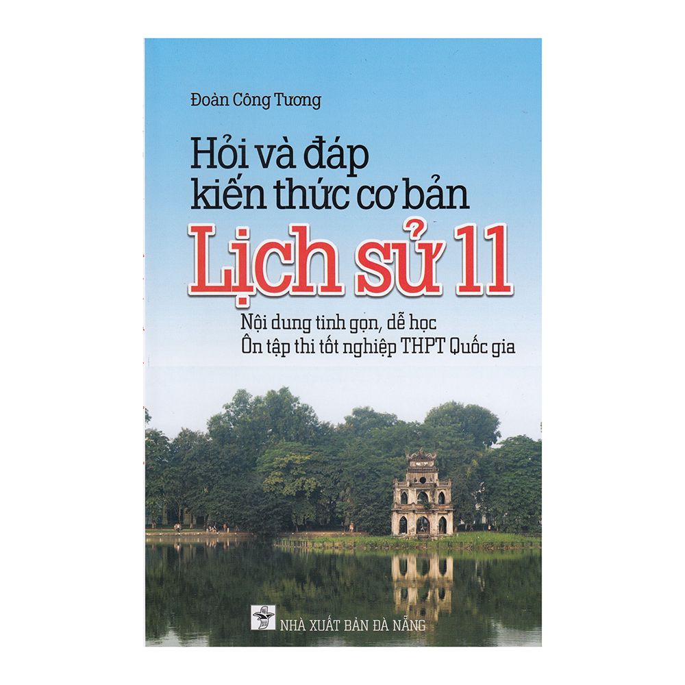  Hỏi Và Đáp Kiến Thức Cơ Bản Lịch Sử - Lớp 11 