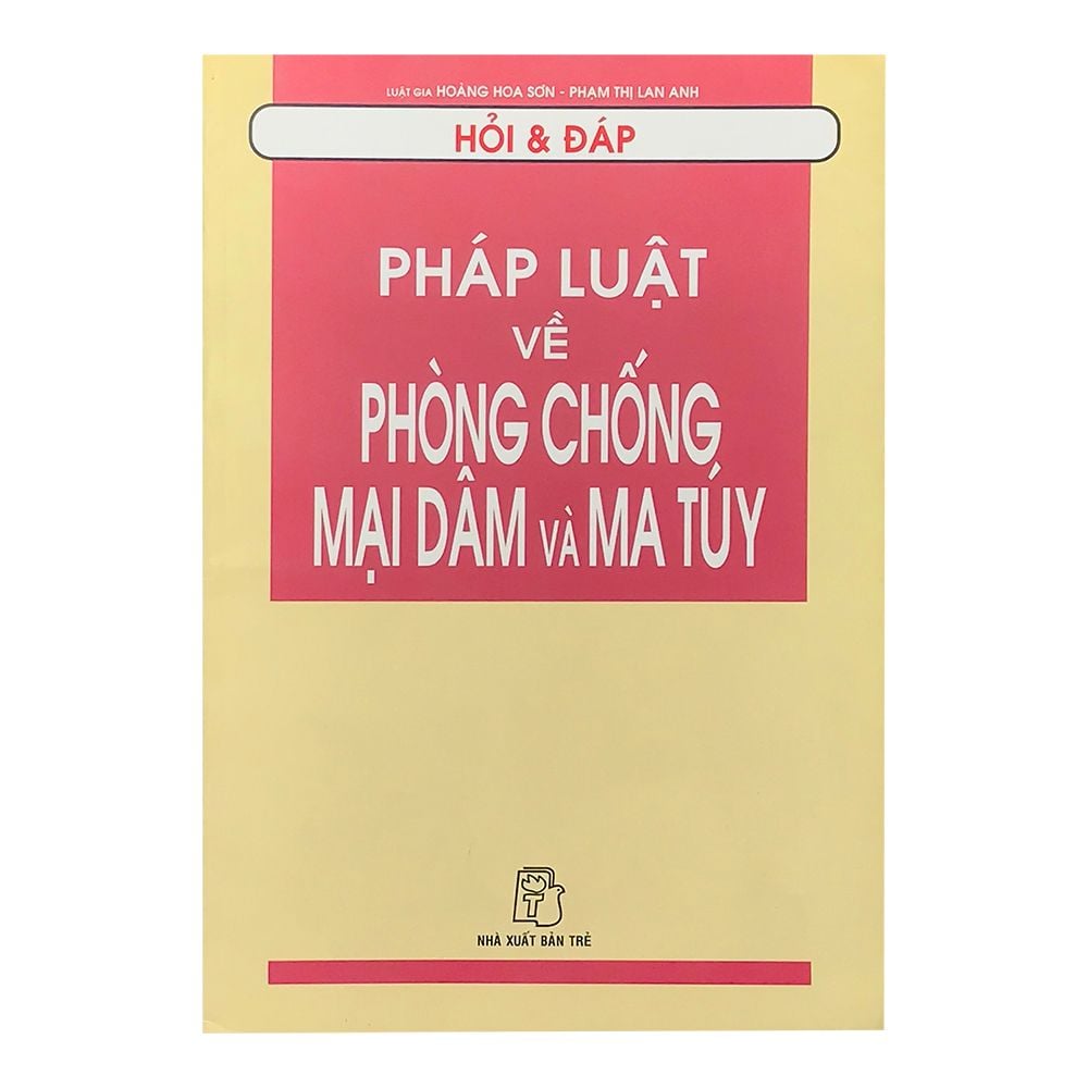  Hỏi Và Đáp Pháp Luật Về Phòng Chống Mại Dâm Và Ma Túy 