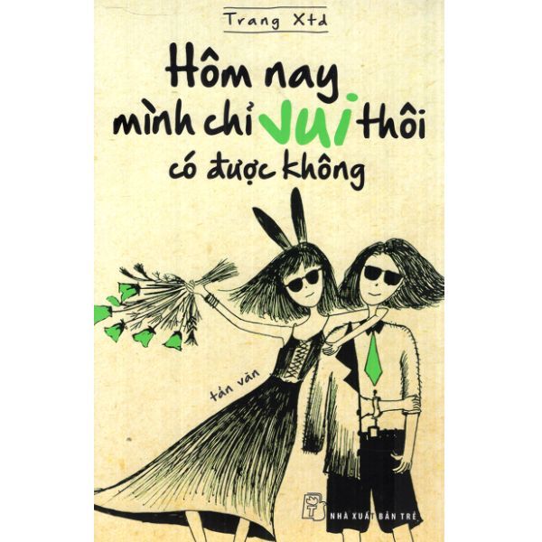  Hôm Nay Mình Chỉ Vui Thôi Có Được Không 