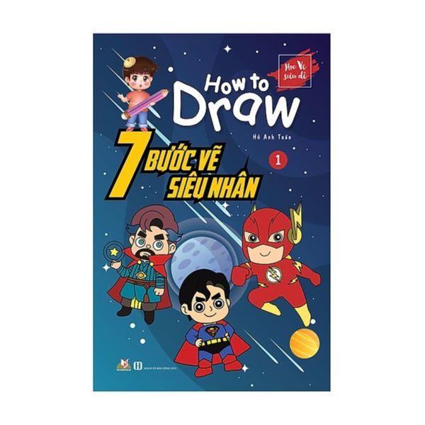  How To Draw - 7 Bước Vẽ Siêu Nhân - Tập 1 