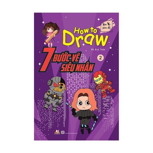  How To Draw - 7 Bước Vẽ Siêu Nhân - Tập 2 