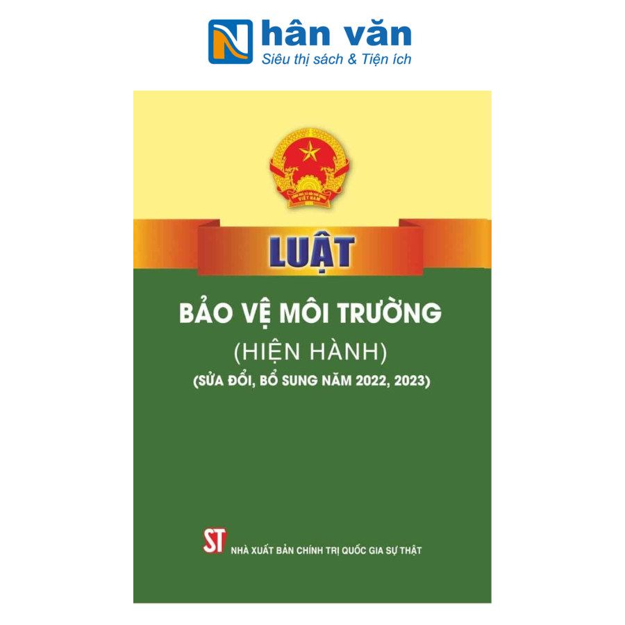 Luật Bảo vệ môi trường ( hiện hành) ( sửa đổi, bổ sung  năm 2022, 2023) 