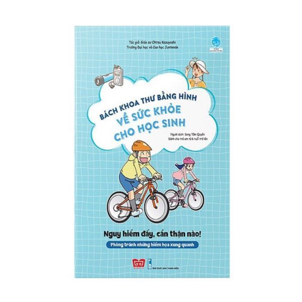 Bách Khoa Thư Bằng Hình Về Sức Khỏe Cho Học Sinh - Nguy Hiểm Đấy, Cẩn Thận Nào