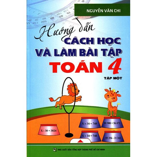  Hướng Dẫn Cách Học Và Làm Bài Tập Toán Lớp 4 - Tập 1 