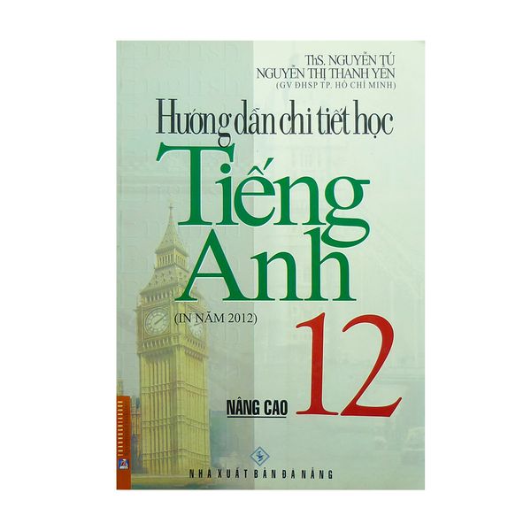  Hướng Dẫn Chi Tiết Học Tiếng Anh 12 Nâng Cao 