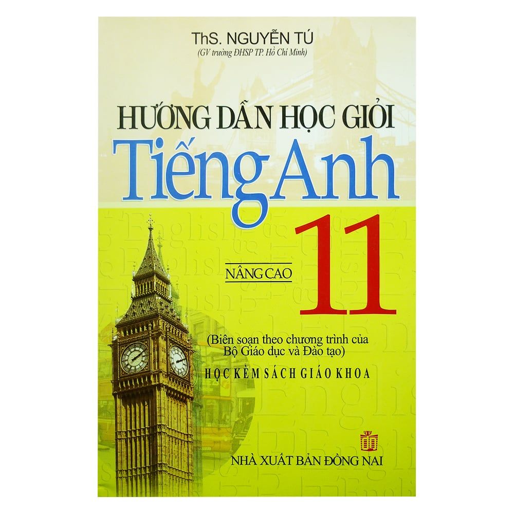  Hướng Dẫn Học Giỏi Tiếng Anh Lớp 11 (Nxb Đồng Nai) 