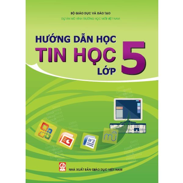  Hướng Dẫn Học Tin Học Lớp 5 (Tái Bản 2019) 