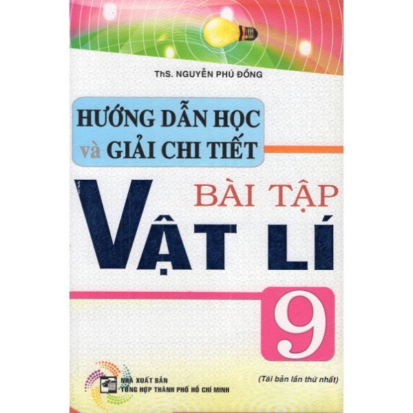  Hướng Dẫn Học Và Giải Chi Tiết Bài Tập Vật Lý 9 (Tái Bản) 