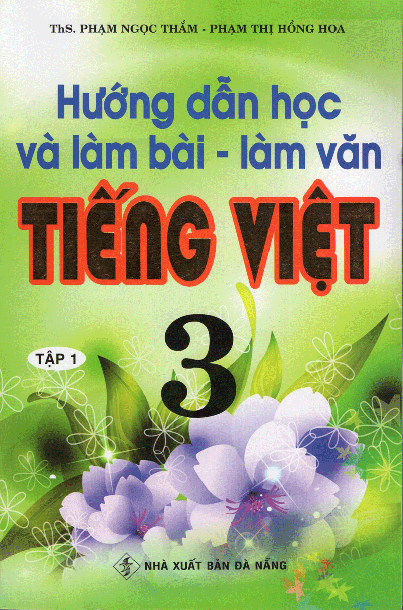  Hướng Dẫn Học Và Làm Bài Làm Văn Tiếng Việt 3 - Tập 1 