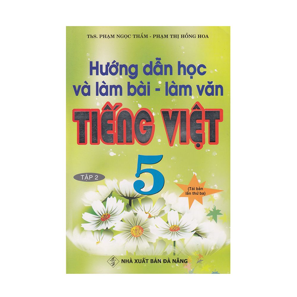  Hướng Dẫn Học Và Làm Bài - Làm Văn Tiếng Việt 5 - Tập 2 (Tái Bản 2018) 