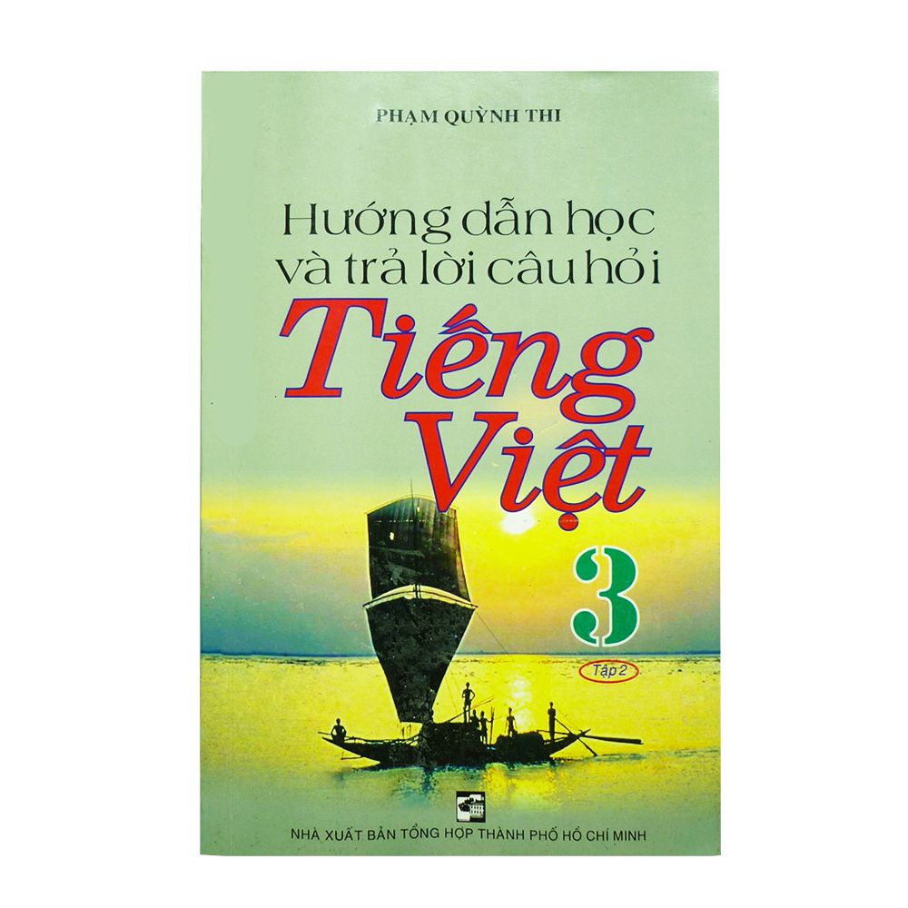  Hướng Dẫn Học Và Trả Lời Câu Hỏi Tiếng Việt Lớp 3 - Tập 2 