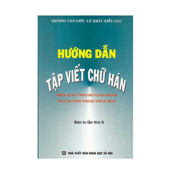  Hướng Dẫn Tập Viết Chữ Hán - Kèm CD (Bản In Lần Thứ 6) 