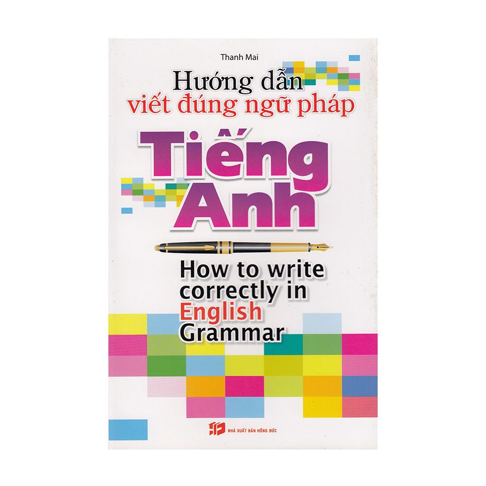  Hướng Dẫn Viết Đúng Ngữ Pháp Tiếng Anh 