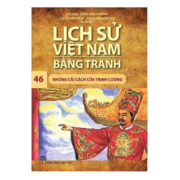  Lịch Sử Việt Nam Bằng Tranh (Tập 46): Những Cải Cách Của Trịnh Cương 