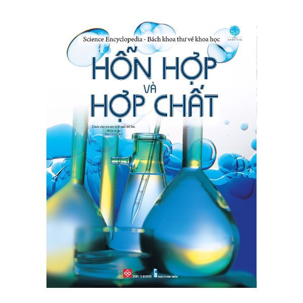  Science Encyclopedia - Bách Khoa Thư Về Khoa Học - Hỗn Hợp Và Hợp Chất 