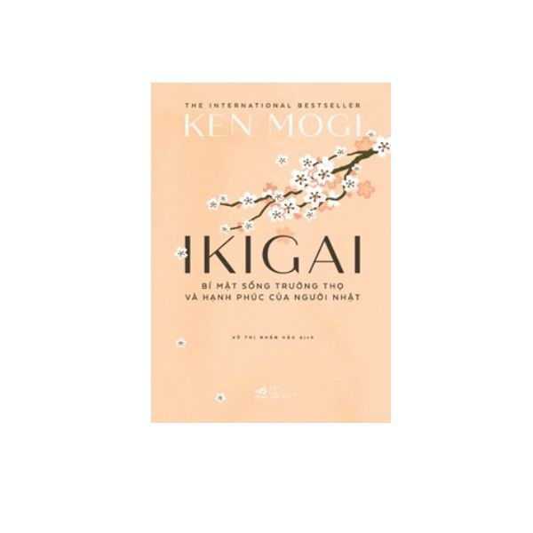  Ikigai - Bí Mật Sống Trường Thọ Và Hạnh Phúc Của Người Nhật 