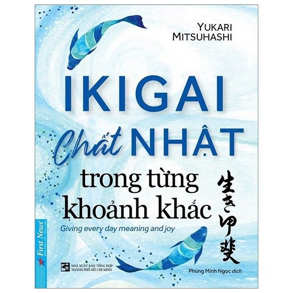  Ikigai - Chất Nhật Trong Từng Khoảnh Khắc 