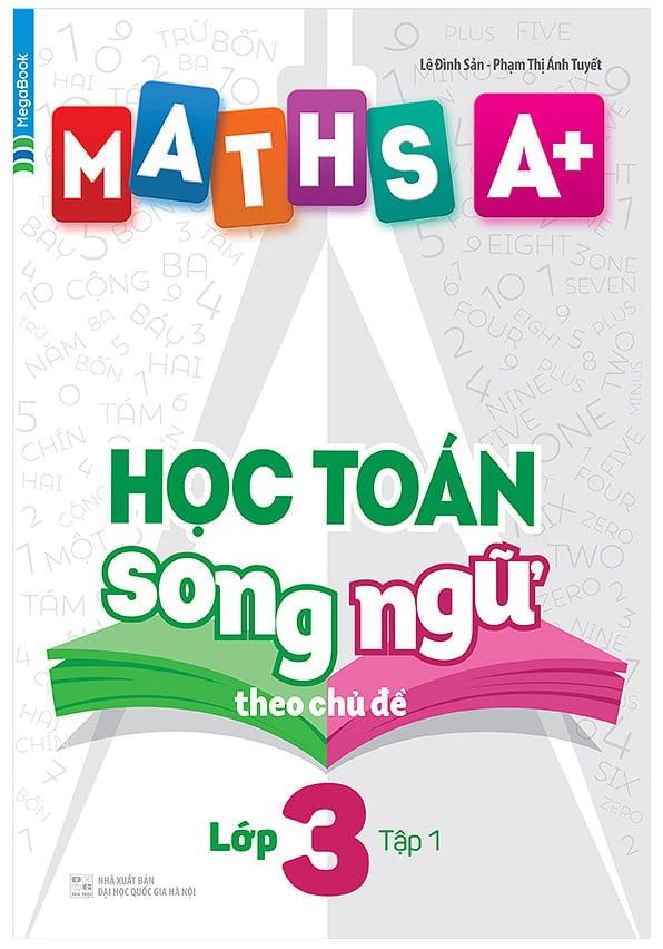  Maths A+ Học Toán Song Ngữ Theo Chủ Đề - Lớp 3 - Tập 1 