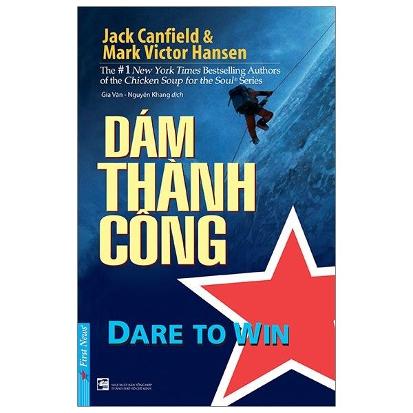  Dám Thành Công - Dare To Win! - Jack Canfield, Mark Victor Hansen - Bìa Mềm 