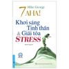  7 Aha! Khơi Sáng Tinh Thần & Giải Tỏa Stress 