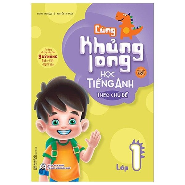  Cùng Khủng Long Học Tiếng Anh Theo Chủ Đề - Lớp 1 (Phiên Bản Mới) 