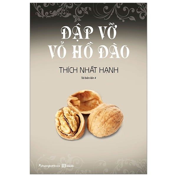 Thích Nhất Hạnh - Đập Vỡ Vỏ Hồ Đào - nhanvan.vn