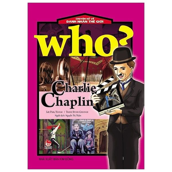  Who? Chuyện Kể Về Danh Nhân Thế Giới - Charlie Chaplin 