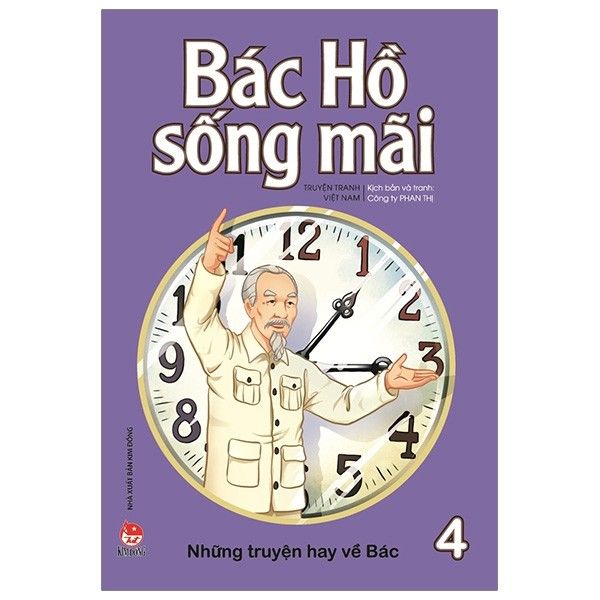  Bác Hồ Sống Mãi - Những Mẩu Chuyện Hay Về Bác - Tập 4 