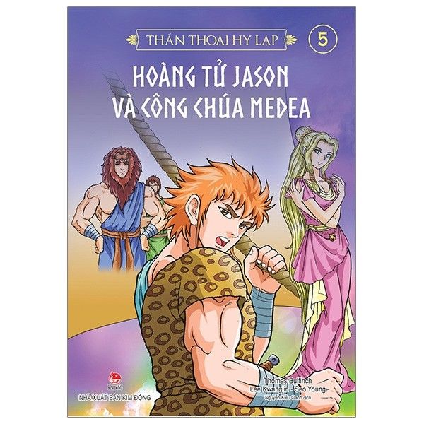  Thần Thoại Hy Lạp - Tập 5 - Hoàng Tử Jason Và Công Chúa Medea - Tái Bản 2019 