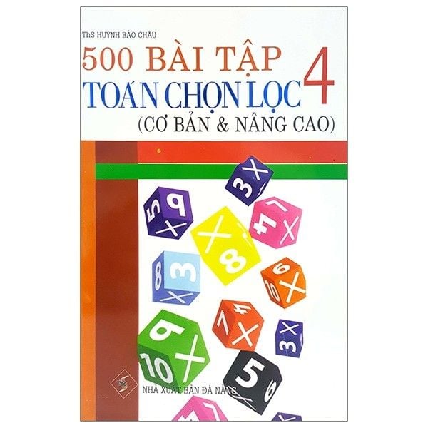  500 Bài Tập Toán Chọn Lọc - Lớp 4 - Cơ Bản Và Nâng Cao 