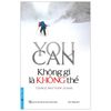  You Can – Không Gì Là Không Thể - Tái Bản 2021 