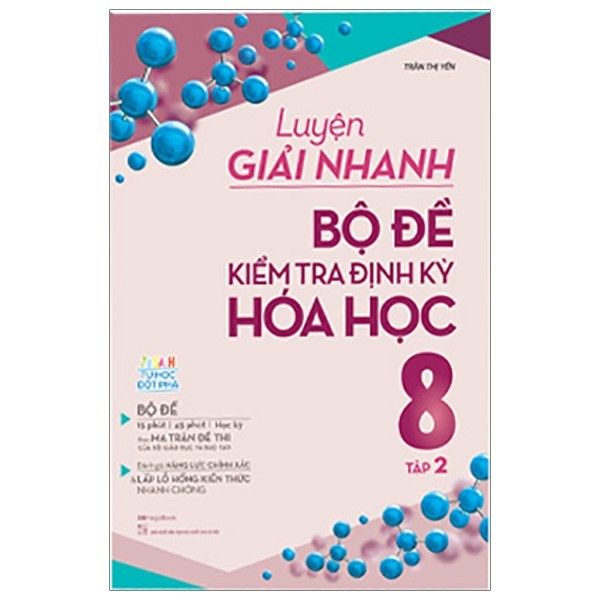  Luyện Giải Nhanh Bộ Đề Kiểm Tra Định Kỳ Hóa Học 8 - Tập 2 