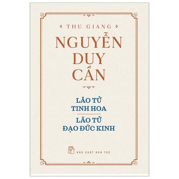  Thu Giang Nguyễn Duy Cần - Lão Tử Tinh Hoa - Lão Tử Đạo Đức Kinh 