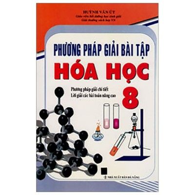  Phương Pháp Giải Bài Tập Hóa Học - Lớp 8 