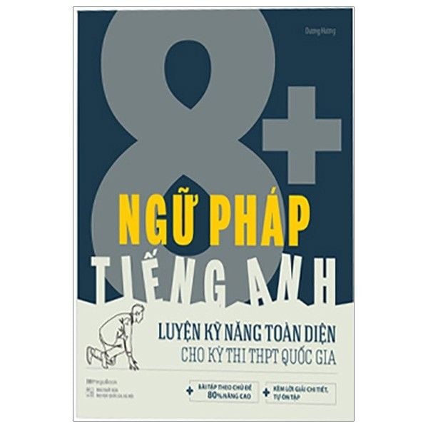  Ngữ Pháp Tiếng Anh 8+ - Luyện Kĩ Năng Toàn Diện Cho Kỳ Thi THPT Quốc G 