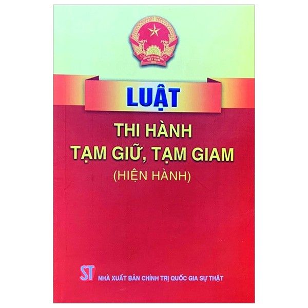  Luật Thi Hành Tạm Giữ, Tạm Giam (hiện hành) 