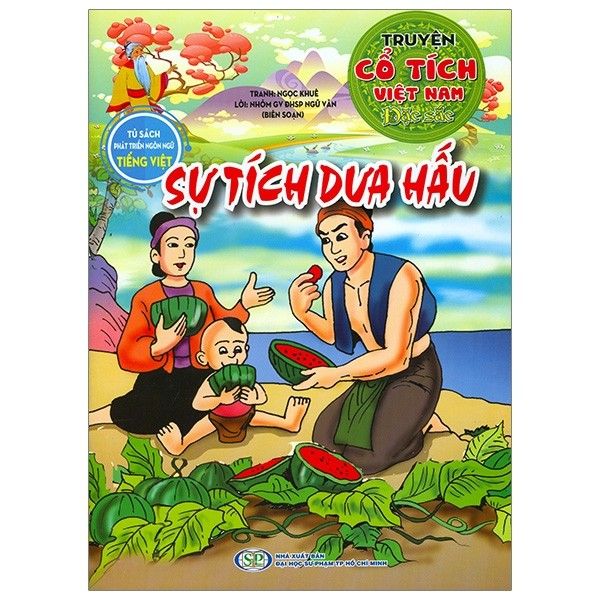  Tủ sách phát triển ngôn ngữ tiếng việt - Truyện cổ tích việt nam đặc sắc - Sự tích dưa hấu 