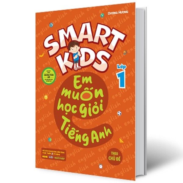  Smart Kids - Em Muốn Học Giỏi Tiếng Anh Lớp 1 - Theo Chủ Đề 