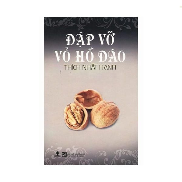 Đập Vỡ Vỏ Hồ Đào - Thích Nhất Hạnh