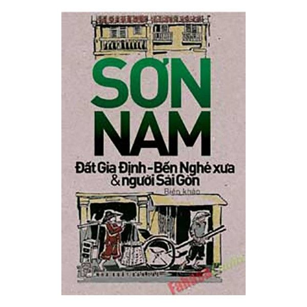  Sơn Nam. Đất Gia Định - bến nghé xưa & người Sài Gòn 