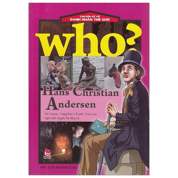  Who? Chuyện Kể Về Danh Nhân Thế Giới - Hans Christian Andersen 