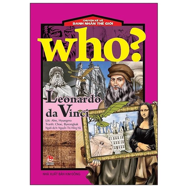  Who? Chuyện Kể Về Danh Nhân Thế Giới - Leonardo Da Vinci 