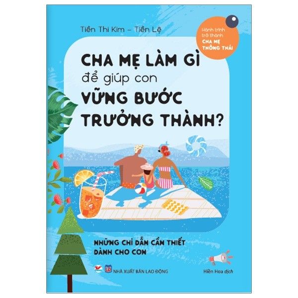  Cha Mẹ Làm Gì Để Giúp Con Vững Bước Trưởng Thành ? 