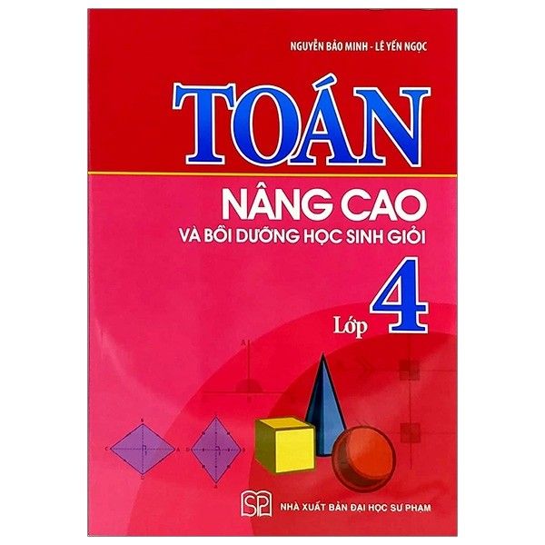  Toán Nâng Cao Và Bồi Dưỡng Học Sinh Giỏi - Lớp 4 