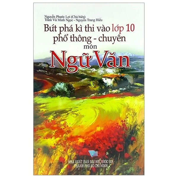  Bứt Phá Kì Thi Vào Lớp 10 Phổ Thông - Chuyên Môn Ngữ Văn 