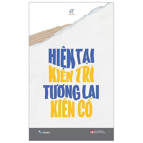  Hiện Tại Kiên Trì Tương Lai Kiên Cố 