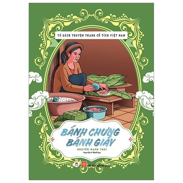  Tủ Sách Truyện Tranh Cổ Tích Việt Nam: Bánh Chưng - Bánh Giày (Tái Bản 2020) 