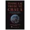  Tương Lai Thuộc Về Châu Á 