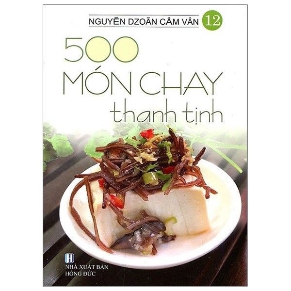  Nguyễn Dzoãn Cẩm Vân - 500 Món Chay Thanh Tịnh - Tập 12 